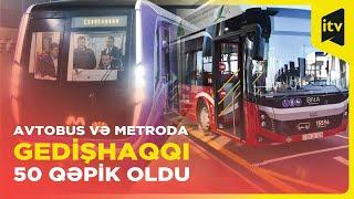 Avtobus və metroda gedişhaqqı 50 qəpik oldu