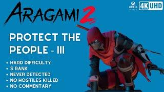 Aragami 2 - Protect The People - III  HARD  S RANK  NO KILL  NEVER DETECTED  NO COMMENTARY