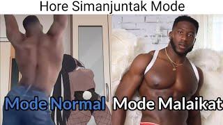 Hore Simanjuntak Mode Normal VS Mode Malaikat