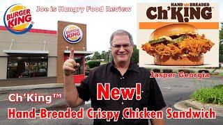 Burger King® New Hand-Breaded Crispy Chicken Sandwich Review  Ch’King  Joe is Hungry 