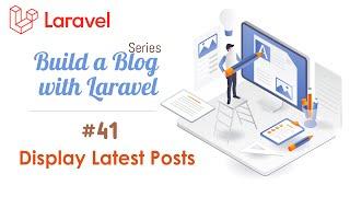 Build a Blog with Laravel 89 #41 Display Latest Posts