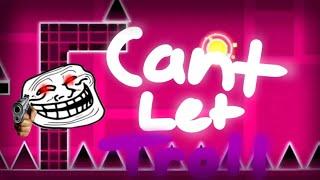 THE BEST LEVEL IN GD??? Cant Let Troll by Defectum Hard Demon Geometry Dash 2.11