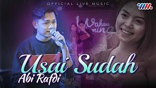 Abi Rafdi - Usai Sudah Official Live Music