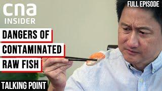 Are My Sashimi And Raw Fish Safe To Eat?  Talking Point  Full Episode