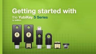 Instructional Setup Series YubiKey 5 Series – by Yubico