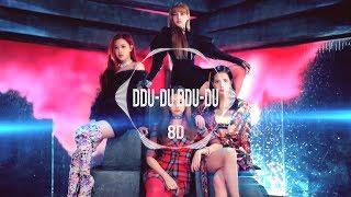 BLACKPINK - DDU-DU DDU-DU 뚜두뚜두 8D USE HEADPHONE 