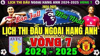 Lịch Thi Đấu Ngoại Hạng Anh 20242025 - Vòng 7 Mới Nhất Hôm Nay  Ngày 5102024 Bản Full Nhất