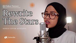 REWRITE THE STARS - ANNE MARIE & JAMES ARTHUR COVER VERSION BY DILA SURYA  PALKOR PARTNER