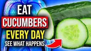 7 POWERFUL Benefits Of Eating Cucumbers EVERY DAY Your Body Is Missing Out On