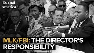 MLKFBI What is the Director’s Responsibility When Making a Film About Dr Martin Luther King Jr.