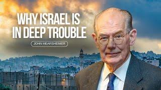 Why Israel is in deep trouble John Mearsheimer with Tom Switzer