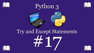 Python Programming Lesson 17 – Try and Except Statements Error Handling  Python 3 For Beginners