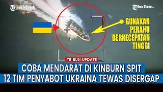 12 Tim Penyabot Ukraina Tewas Disergap Rusia Saat Mendarat di Kinburn Spit