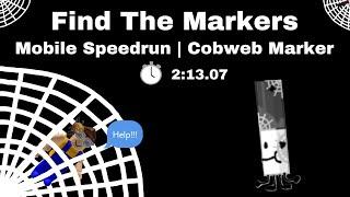 Cobweb Marker Mobile Speedrun  213.07  Find The Markers