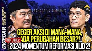 GEGER AKSI DI MANA-MANA ADA PERUBAHAN BESAR? PROF JIMLY 2024 MOMENTUM REFORMASI JILID 2