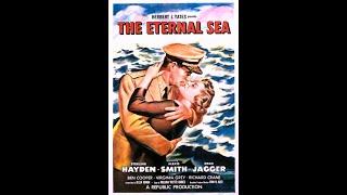 The Eternal Sea 1955 Sterling Hayden Alexis Smith & Dean Jagger Full Movie ENGLISH Drama Crime