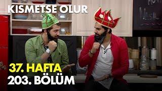 Kısmetse Olur 37. Hafta 203. Bölüm - Full Bölüm