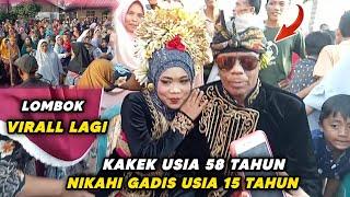 LOMBOK VIRALL - EDISI NYONGKOLAN ADAT SASAK - KAKEK USIA 58 TAHUN NIKAHI GADIS USIA 15 TAHUN