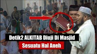 VIRAL Kesaktian Alkitab Di Uji Dalam Masjid Dan Mukjizat Aneh Terjadi