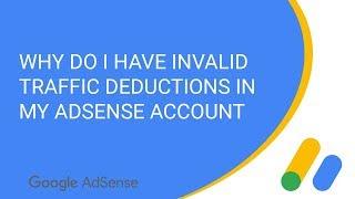 Why do I have invalid traffic deductions in my AdSense account?