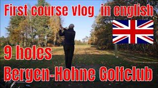 Bergen-Hohne Golfclub  9 hole course vlog in english