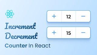 Creating Increment Decrement Counter Button in React  Quantity Selector Button in React