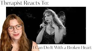 Therapist Reacts To I Can Do It With a Broken Heart by Taylor Swift *love*