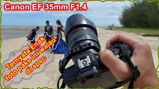 fotografer wajib punya lensa yang satu ini fix ef 35mm f1.4 L