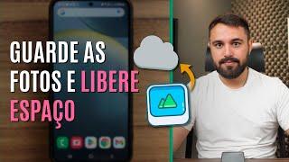 COMO TRANSFERIR AS FOTOS PARA A NUVEM E LIBERAR ESPAÇO NO CELULAR