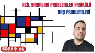 ACİL YAYINLARI PROBLEMLER FASİKÜLÜ BAŞLANGIÇ SORULARI Yaş Problemleri Soru-9-14