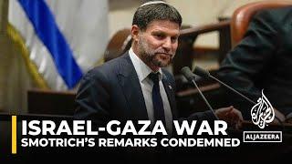 US UK and EU condemns remarks by Israel’s Smotrich on starving Palestinians