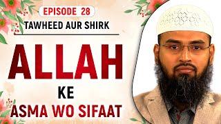 Allah Ke Asma Wo Sifaat  Tawheed Aur Shirk Ep 28 of 32 By Adv. Faiz Syed