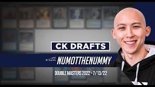 CK Drafts with Numot the Nummy - Double Masters 2022 - 071322