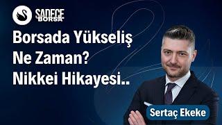 Borsada Yaşanan Düşüş Doğru Hisselerde Alım Fırsatı  Sertaç EKEKE