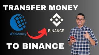 How To Transfer Money From WebMoney To Binance  Easy Guide