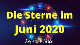 Die Sterne im Juni 2020 * Horoskop & Astrologie * Kosmos und Seele