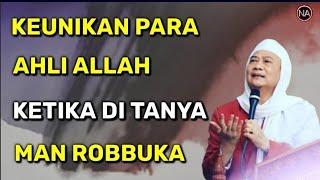 KISAH PARA WALI ALLAH DI TANYA MAN ROBBUKA  ABUYA UCI CILONGOK