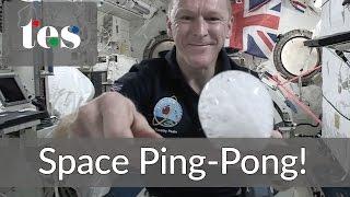 Space Ping-Pong Astronaut Tim Peake on the ISS #CosmicClassroom