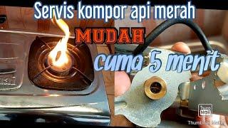 Servis kompor api merah cukup 5 menitpasti semua bisa.