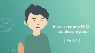 Vivre avec une MICI  idées reçues sur la maladie de Crohn et la rectocolite hémorragique - Part. 1