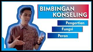 Pengertian Peran dan Fungsi Bimbingan dan Konseling