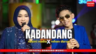 KABANDANG - NAZMI NADIA X REHAN DARSO Official Bandung Music