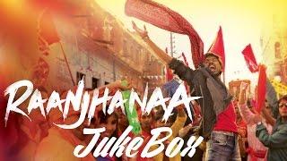 Raanjhanaa  Full Audio Songs Jukebox  Dhanush  Sonam Kapoor  Abhay Deol  Swara