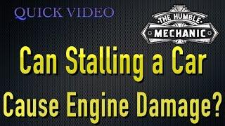 Can Stalling a Car Cause Engine Damage?