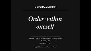 Order within oneself  J. Krishnamurti