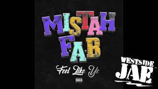 MISTAH F.A.B - FEEL LIKE YE PRODUCED BY WESTSIDE JAE