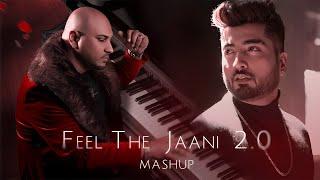 Feel The Jaani  2.0 Mashup  B Praak  Jaani  Sanki Boy  Punjabi Sad Song Mashup