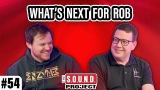 What’s Next for Rob Scallon - The SOUND Project Episode 54