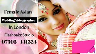 Female Asian Wedding Videographer In North East London - Asian Female Wedding Videographer In London