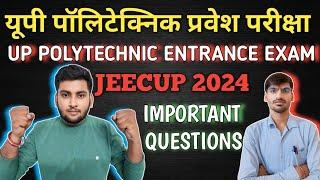 UP POLYTECHNIC ENTRANCE EXAM 2024  JEECUP  UP POLYTECHNIC 2024 ENTRANCE EXAM IMPORTANT QUESTIONS